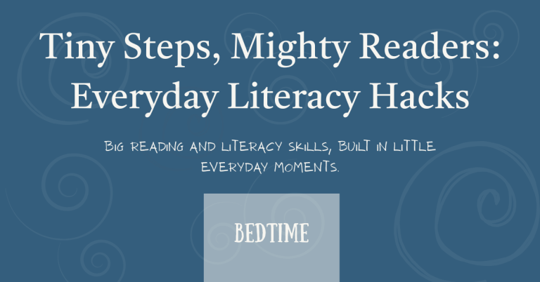 Feature blog post image that says, 'Tiny Steps, Mighty Readers: Everyday Literacy Hacks: Reading and Literacy Skills Built In Little Everyday Moments -- Bedtime.