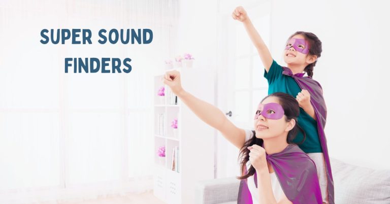 Mom and daughter dressed in masks and capes and making superman poses. Text says Super Sound Finders.